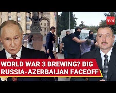 Tensions Flare Between Russia and Azerbaijan Over Detentions and Accusations