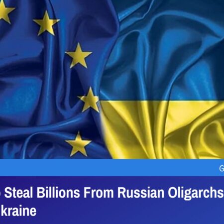 EU Considers Seizing €25 Billion in Private Russian Assets for Ukraine